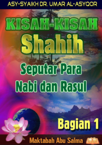 Image of Kisah-Kisah Shahih Seputar Nabi dan Rasul Bagian 1