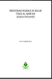 Image of Menyibak Makna di Balik Teks Al-Qur'an (Kajian Semantik)