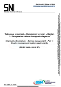 Teknologi informasi – Manajemen layanan – Bagian 1: Persyaratan sistem manajemen layanan Information technology – Service management – Part 1: Service management system requirements (ISO/IEC 20000-1:2018, IDT) (Ditetapkan oleh BSN tahun 2021)