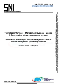 Teknologi informasi – Manajemen layanan – Bagian 1: Persyaratan sistem manajemen layanan Information technology – Service management – Part 1: Service management system requirements (ISO/IEC 20000-1:2018, IDT) (Ditetapkan oleh BSN tahun 2021)